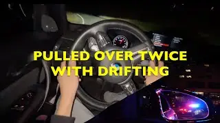NIGHT DRIFTING AND COP PULL OVERS