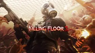 Чиловый стрим Killing Floor 2