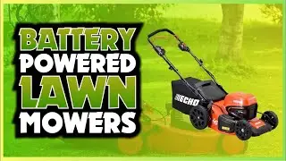 Best Battery Powered Lawn Mower 2024 - Top 5 You Should Consider!