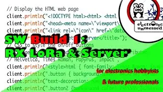 Part 1: Software Build of LoRa Receiver and WiFi Webserver based on Arduino ESP32 (EP12)
