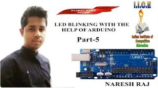#IICE #ARDUINO #NARESH_RAJ || ARDUINO L-5|| LED BLINKING || IICE