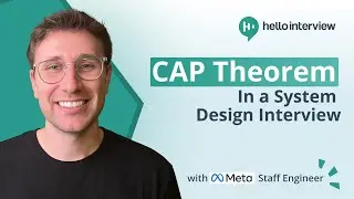 CAP Theorem in System Design Interviews