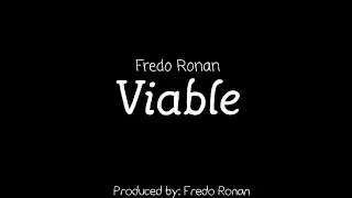 Fredo Ronan - Viable (Original Music Video) OUT NOW!