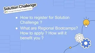 How to register for Google Solution Challenge ? |What are Regional Bootcamps ? |Solution Challenge