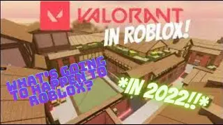 What's Going To Happen To ROBLOX In 2022?! | VALORANT In ROBLOX!!