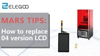 ELEGOO Mars: How to replace Elegoo 04 version LCD on your resin printer