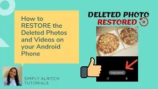 How to Restore the Deleted Photos and Videos on your Android Phone