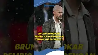 Bruno Fernandes Bongkar Pembicaraan Pribadi dengan Erik ten Hag setelah Dipecat Man United