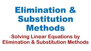 Elimination method and Substitution method | Solving Simultaneous Linear Equations