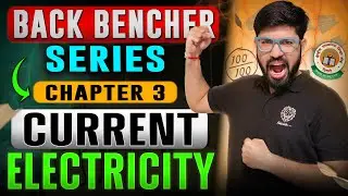 Chapter 3 Class 12 Physics BACKBENCHER🔥 series || Current Electricity Oneshot Class 12 CBSE JEE NEET