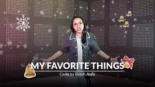 My Favorite Things - Cover by Coach Aufa