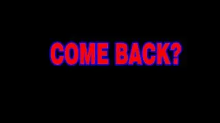 Come Back? Regreso?