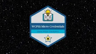 WCPSS Micro-Credentials: Show What You Know