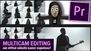 Multicam Editing - Jak střihat víc kamer v reálném čase | Adobe Premiere