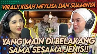 KISAH MEYLISA DI MANA-MANA DAN DIBUKA DI PODCAST ASIX!!