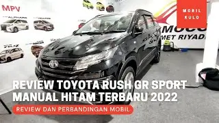 Review Toyota Rush Tipe GR Sport Manual MT Warna Hitam Terbaru 2022 - Tipe Tertinggi