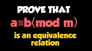 Prove that Congruence relation is an equivalence relation || Theorem || Number Theory