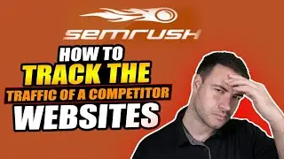 How To Track The Traffic Of A Competitor Websites | Semrush Competitor Traffic Analysis