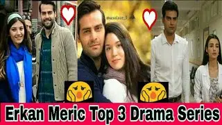 Erkan Meriç | Top 3 Drama Series