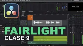 DaVinci Resolve⎪Clase 9⎪FAIRLIGHT⎪Tutorial⎪Tips⎪Trucos