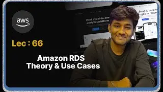 Lec : 66 - Amazon RDS Theory and Use Cases Explained