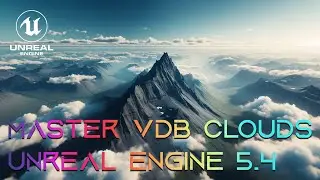 [FREE PROJECT] Mastering VDB Clouds in Unreal Engine 5.4 || VDB Sample Included 