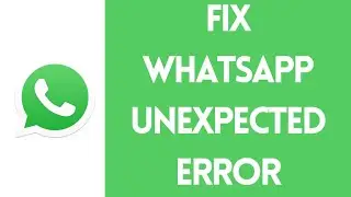 How to Fix WhatsApp Unexpected Error | | Fix GBWhatsApp Error (2022)