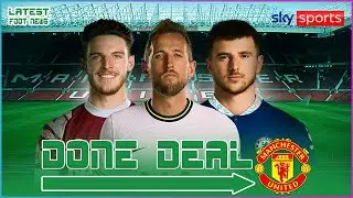 Manchester United close to reaching deal for Harry Kane, Mount and Declan Rice | SkySports reported.