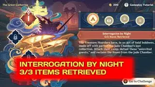 THE GREAT GATHERING || INTERROGATION BY NIGHT | 3/3 ITEMS RETRIRVED | GENSHIN IMPACT