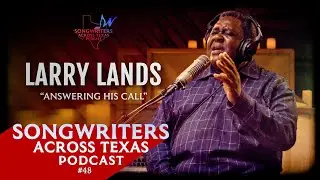 Larry Lands: 'Answering His Call' | Podcast 48