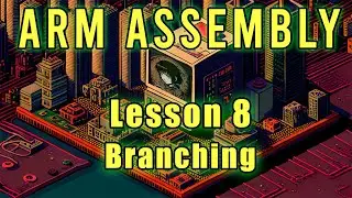 ARM Assembly: Lesson 8 (Branching)