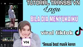 TUTORIAL EDIT VIDEO TIKTOK DJ BILA DIA MENYUKAIKU | SESUAI BEAT MUSIK DI APLIKASI VN