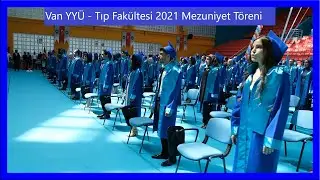 Van Yüzüncü Yıl Üniversitesi | Tıp Fakültesi | Faculty Of Medicine 2021 Mezuniyet Töreni 🎓