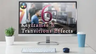 Keyframes | Transitions Effects | Video Editing | DaVinci Resolve 16