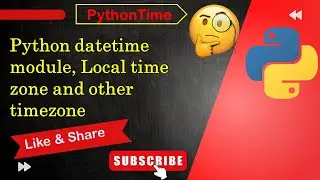 Python datetime module, checking current time of local and other timezones