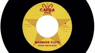 Kapra Dub Players / Dennis Capra - Warrior Flute (7" Capra Records)
