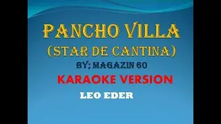 PANCHO VILLA By; Magazin 60 (KARAOKE) LEO EDER