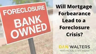 Will Mortgage Forbearance Lead to a Foreclosure Crisis?