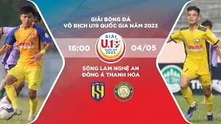 🔴Trực tiếp: SÔNG LAM NGHỆ AN - ĐÔNG Á THANH HOÁ I VCK Giải bóng đá vô địch U19 Quốc gia 2023