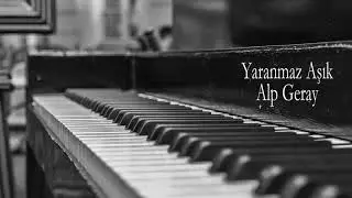 Alp Geray - Yaranmaz Aşık (Piano Version)