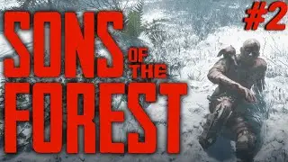 Sons Of The Forest I  Bölüm 2
