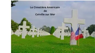 Le Cimetière Américain de Colville sur Mer .