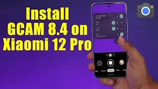 Download GCam 8.4 for Xiaomi 12 Pro (Google Camera APK Port Install)