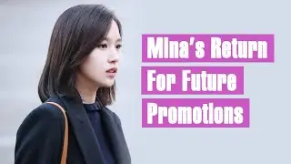 JYP Gives Official Statement About Mina’s Return For Future Promotions