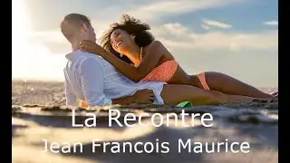 La Recontre - Jean François Maurice & Maryse Gildas - Paroles & Traduzione in Italiano