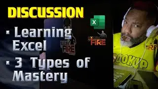 Discussion: Learning Excel & 3 Types of Mastery | Guerrilla Data Analysis 3 | Skirmishes