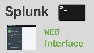 Splunk Web Interface - Splunk Enterprise Tutorial