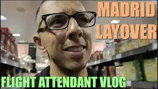 FLIGHT ATTENDANT LIFE | LAYING OVER IN MADRID, SPAIN!!