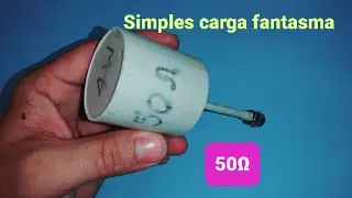 Carga Fantasma 50Ω Simples de Fazer para testar saída de Transmissores FM