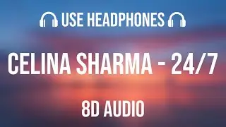 Celina Sharma & Harris J - 24/7 | 8D Audio 🎧